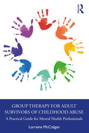 Group Therapy for Adult Survivors of Childhood Abuse: A Practical Guide for Mental Health Professionals book cover