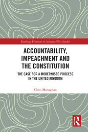 Accountability, Impeachment and the Constitution: The Case for a Modernised Process in the United Kingdom book cover