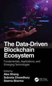 The Data-Driven Blockchain Ecosystem: Fundamentals, Applications, and Emerging Technologies book cover