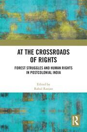 At the Crossroads of Rights: Forest Struggles and Human Rights in Postcolonial India book cover