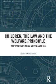 Children, the Law and the Welfare Principle: Perspectives from North America book cover