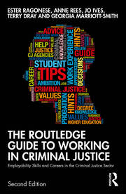 The Routledge Guide to Working in Criminal Justice: Employability Skills and Careers in the Criminal Justice Sector book cover
