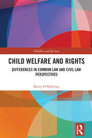 Child Welfare and Rights: Differences in Common Law and Civil Law Perspectives book cover