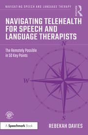 Navigating Telehealth for Speech and Language Therapists: The Remotely Possible in 50 Key Points book cover
