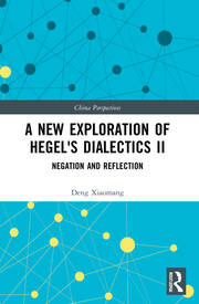 A New Exploration of Hegel's Dialectics II: Negation and Reflection book cover