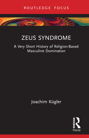 Zeus Syndrome: A Very Short History of Religion-Based Masculine Domination book cover