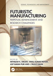 Futuristic Manufacturing: Perpetual Advancement and Research Challenges book cover