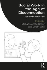 Social Work in the Age of Disconnection: Narrative Case Studies book cover