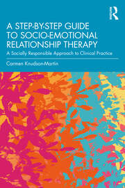 A Step-by-Step Guide to Socio-Emotional Relationship Therapy: A Socially Responsible Approach to Clinical Practice book cover