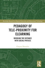 Pedagogy of Tele-Proximity for eLearning: Bridging the Distance with Social Physics book cover