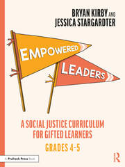 Empowered Leaders: A Social Justice Curriculum for Gifted Learners, Grades 4-5 book cover