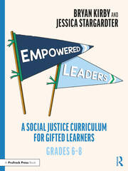 Empowered Leaders: A Social Justice Curriculum for Gifted Learners, Grades 6-8 book cover