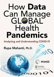 How Data Can Manage Global Health Pandemics: Analyzing and Understanding COVID-19 book cover