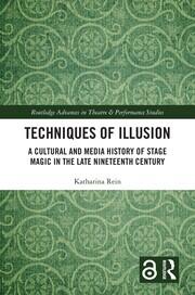 Techniques of Illusion: A Cultural and Media History of Stage Magic in the Late Nineteenth Century book cover