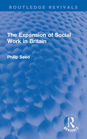The Expansion of Social Work in Britain book cover