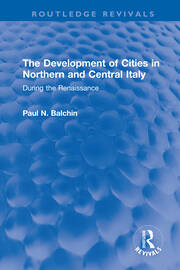 The Development of Cities in Northern and Central Italy: During the Renaissance book cover