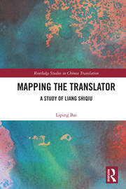 Mapping the Translator: A Study of Liang Shiqiu book cover