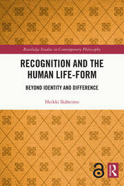 Recognition and the Human Life-Form: Beyond Identity and Difference book cover