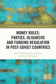 Money Rules: Parties, Oligarchs and Funding Regulation in Post-Soviet Countries book cover