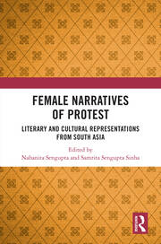 Female Narratives of Protest: Literary and Cultural Representations from South Asia book cover