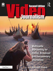 Videojournalism: Multimedia Storytelling for Online, Broadcast and Documentary Journalists book cover