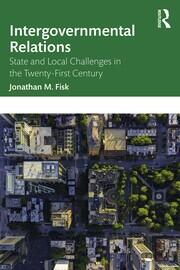 Intergovernmental Relations: State and Local Challenges in the Twenty-First Century book cover