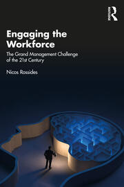 Engaging the Workforce: The Grand Management Challenge of the 21st Century book cover