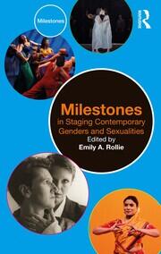Milestones in Staging Contemporary Genders and Sexualities book cover