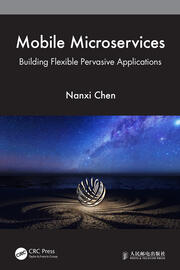 Mobile Microservices: Building Flexible Pervasive Applications book cover