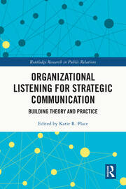 Organizational Listening for Strategic Communication: Building Theory and Practice book cover