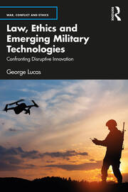 Law, Ethics and Emerging Military Technologies: Confronting Disruptive Innovation book cover