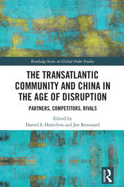 The Transatlantic Community and China in the Age of Disruption: Partners, Competitors, Rivals book cover