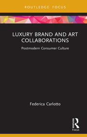 Luxury Brand and Art Collaborations: Postmodern Consumer Culture book cover