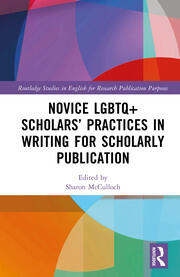 Novice LGBTQ+ Scholars’ Practices in Writing for Scholarly Publication book cover