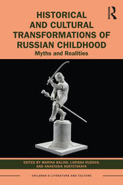 Historical and Cultural Transformations of Russian Childhood: Myths and Realities book cover