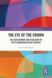 The Eye of the Crown: The Development and Evolution of the Elizabethan Secret Service book cover