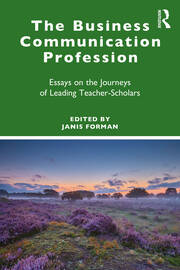 The Business Communication Profession: Essays on the Journeys of Leading Teacher-Scholars book cover
