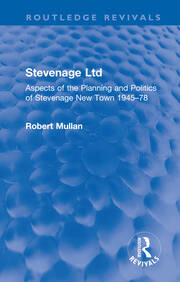 Stevenage Ltd: Aspects of the Planning and Politics of Stevenage New Town 1945-78 book cover