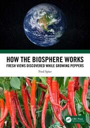 How the Biosphere Works: Fresh Views Discovered While Growing Peppers book cover