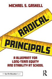 Radical Principals: A Blueprint for Long-Term Equity and Stability at School book cover
