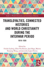 Transloyalties, Connected Histories and World Christianity during the Interwar Period: 1919-1939 book cover