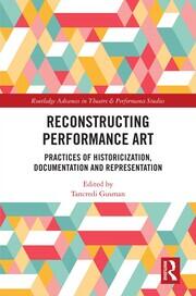 Reconstructing Performance Art: Practices of Historicisation, Documentation and Representation book cover