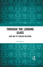 Through the Looking Glass: Iran and Its Foreign Relations book cover