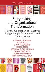 Storymaking and Organizational Transformation: How the Co-creation of Narratives Engages People for Innovation and Transformation book cover