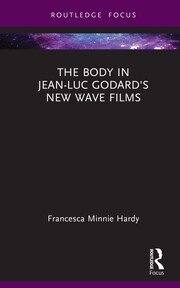 The Body in Jean-Luc Godard's New Wave Films book cover