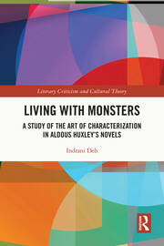 Living with Monsters: A Study of the Art of Characterization in Aldous Huxley’s Novels book cover