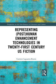 Representing (Post)Human Enhancement Technologies in Twenty-First Century US Fiction book cover