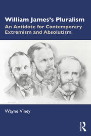 William James’s Pluralism: An Antidote for Contemporary Extremism and Absolutism book cover