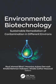 Environmental Biotechnology: Sustainable Remediation of Contamination in Different Environs book cover
