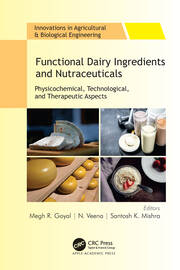 Functional Dairy Ingredients and Nutraceuticals: Physicochemical, Technological, and Therapeutic Aspects book cover